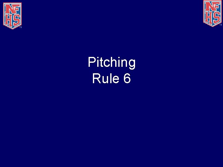 Pitching Rule 6 