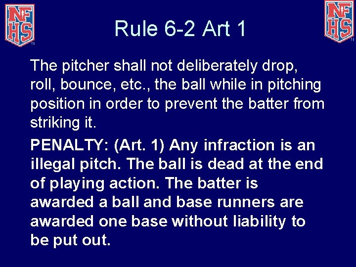 Rule 6 -2 Art 1 The pitcher shall not deliberately drop, roll, bounce, etc.