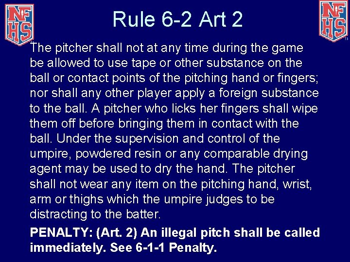 Rule 6 -2 Art 2 The pitcher shall not at any time during the