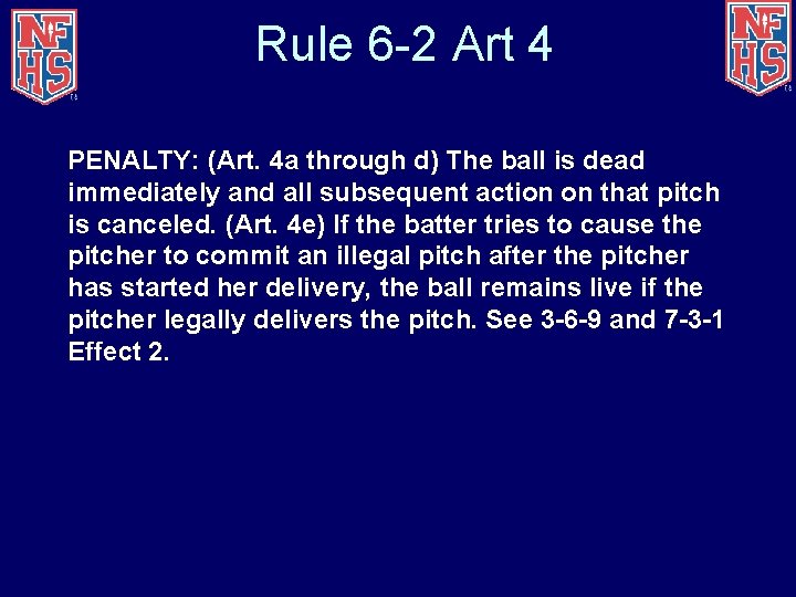 Rule 6 -2 Art 4 PENALTY: (Art. 4 a through d) The ball is