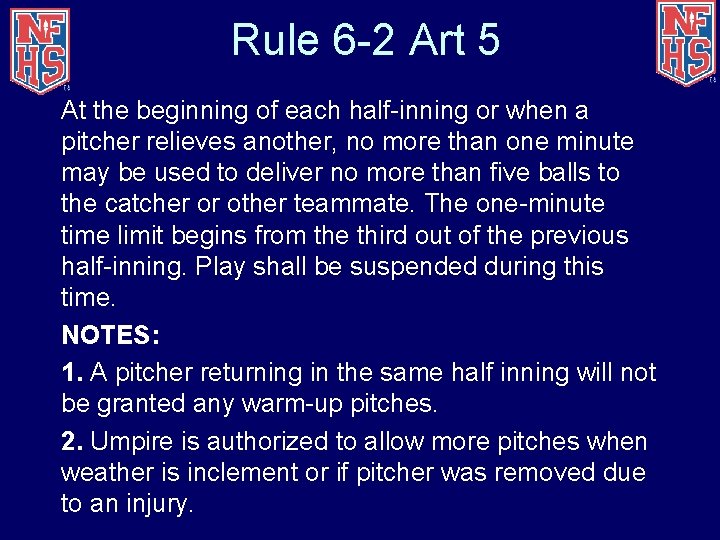 Rule 6 -2 Art 5 At the beginning of each half-inning or when a