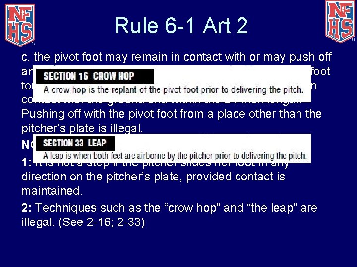 Rule 6 -1 Art 2 c. the pivot foot may remain in contact with