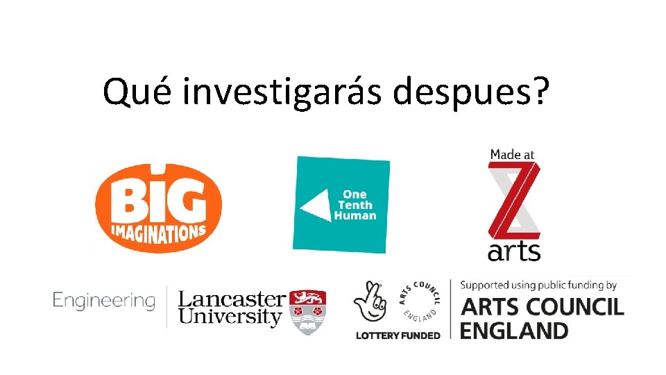 Qué investigarás despues? 
