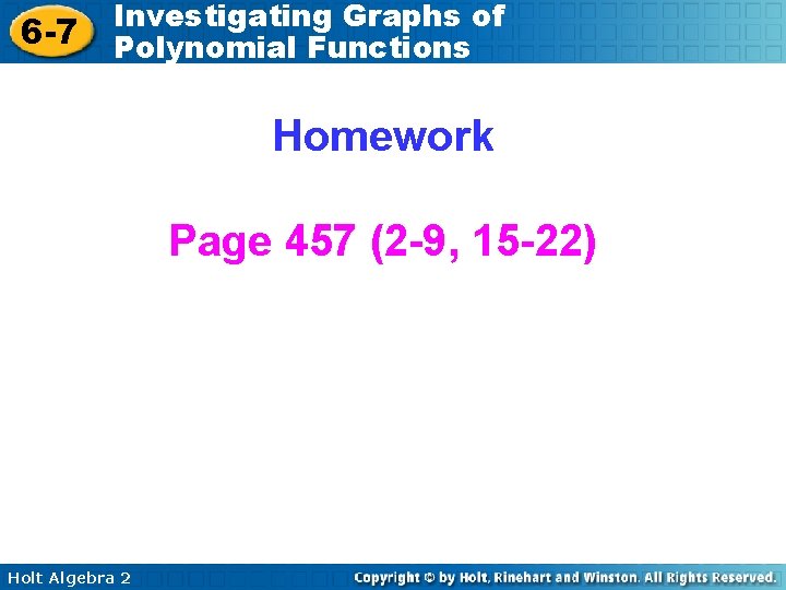 6 -7 Investigating Graphs of Polynomial Functions Homework Page 457 (2 -9, 15 -22)
