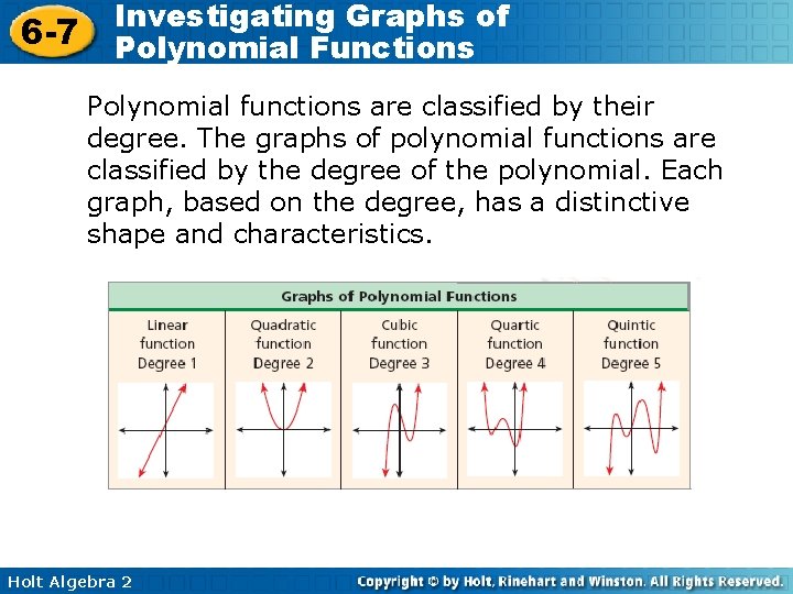 6 -7 Investigating Graphs of Polynomial Functions Polynomial functions are classified by their degree.