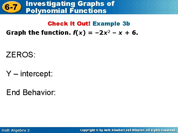 6 -7 Investigating Graphs of Polynomial Functions Check It Out! Example 3 b Graph