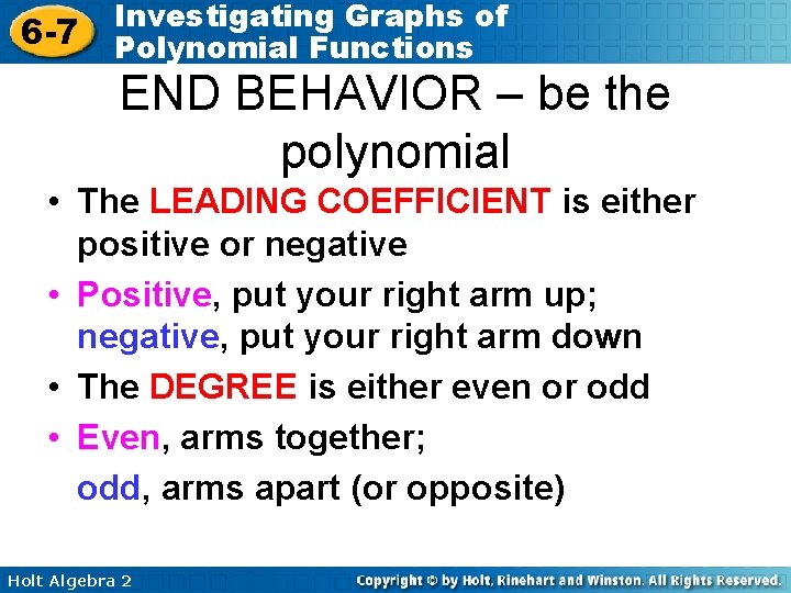 6 -7 Investigating Graphs of Polynomial Functions END BEHAVIOR – be the polynomial •
