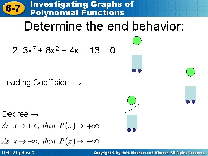 6 -7 Investigating Graphs of Polynomial Functions Determine the end behavior: 2. 3 x