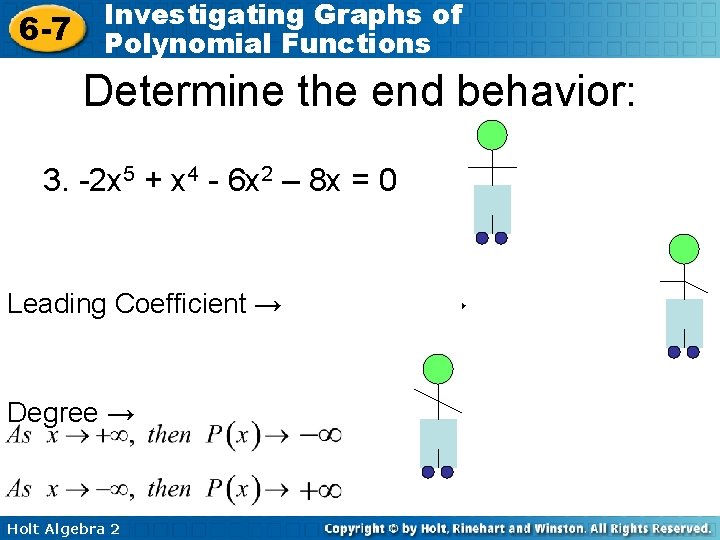 6 -7 Investigating Graphs of Polynomial Functions Determine the end behavior: 3. -2 x