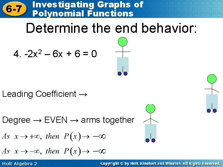 6 -7 Investigating Graphs of Polynomial Functions Determine the end behavior: 4. -2 x