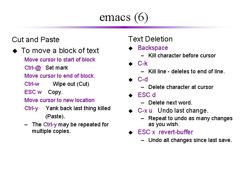 emacs (6) Cut and Paste u To move a block of text Move cursor