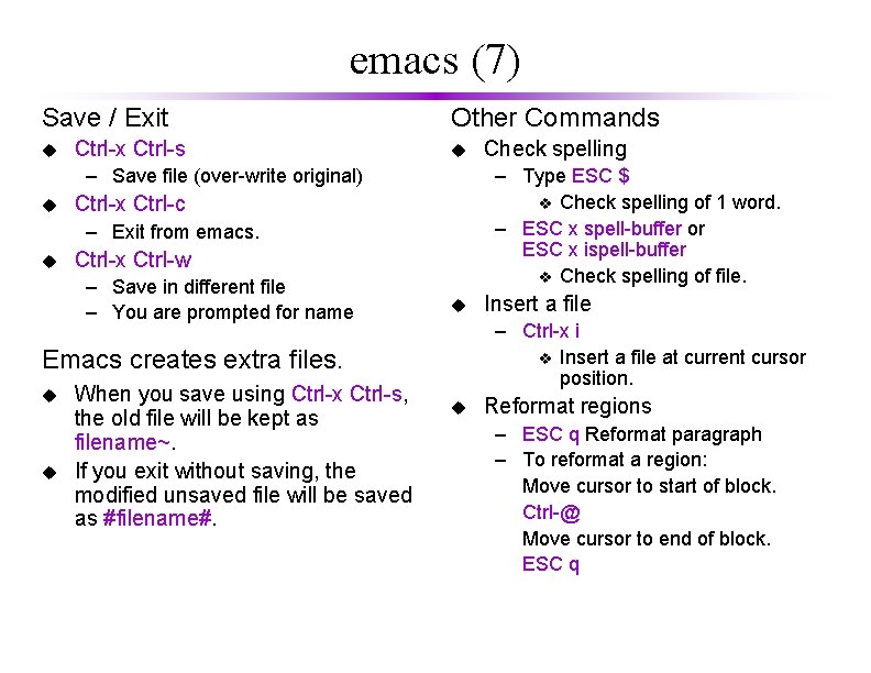 emacs (7) Save / Exit u Ctrl-x Ctrl-s Other Commands u – Save file