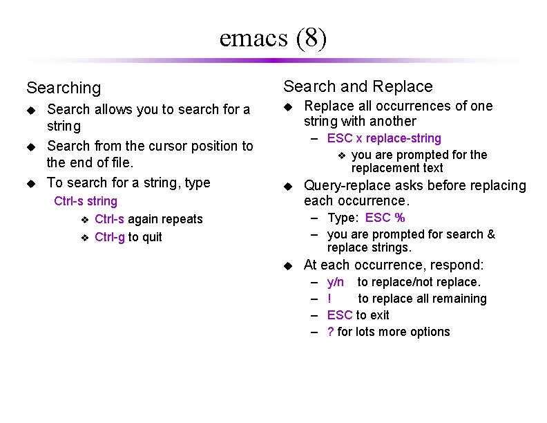 emacs (8) Searching u u u Search allows you to search for a string