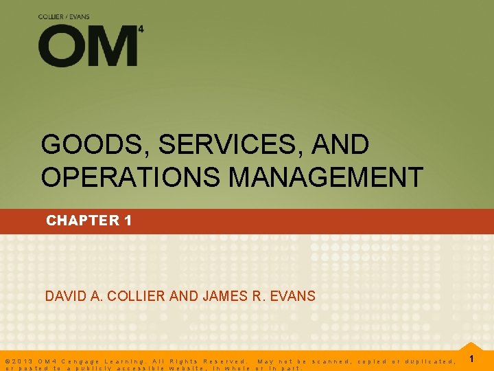 GOODS, SERVICES, AND OPERATIONS MANAGEMENT CHAPTER 1 DAVID A. COLLIER AND JAMES R. EVANS