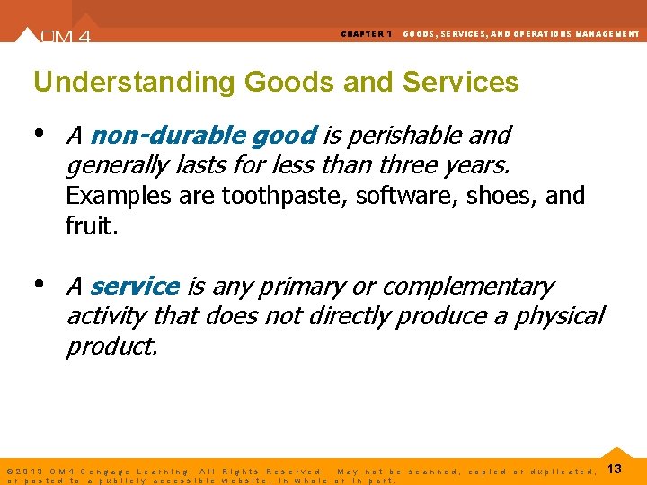 CHAPTER 1 GOODS, SERVICES, AND OPERATIONS MANAGEMENT Understanding Goods and Services • A non-durable