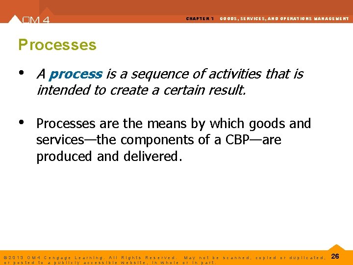 CHAPTER 1 GOODS, SERVICES, AND OPERATIONS MANAGEMENT Processes • A process is a sequence