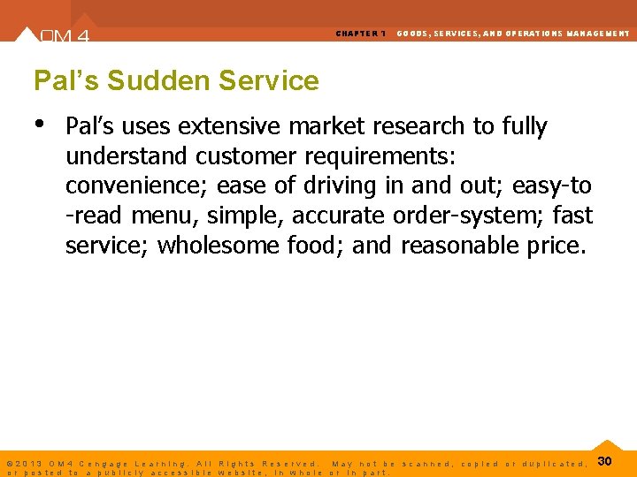 CHAPTER 1 GOODS, SERVICES, AND OPERATIONS MANAGEMENT Pal’s Sudden Service • Pal’s uses extensive