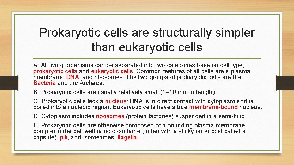 Prokaryotic cells are structurally simpler than eukaryotic cells A. All living organisms can be