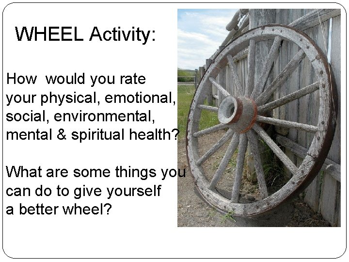 WHEEL Activity: How would you rate your physical, emotional, social, environmental, mental & spiritual