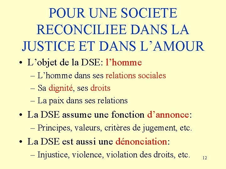 POUR UNE SOCIETE RECONCILIEE DANS LA JUSTICE ET DANS L’AMOUR • L’objet de la