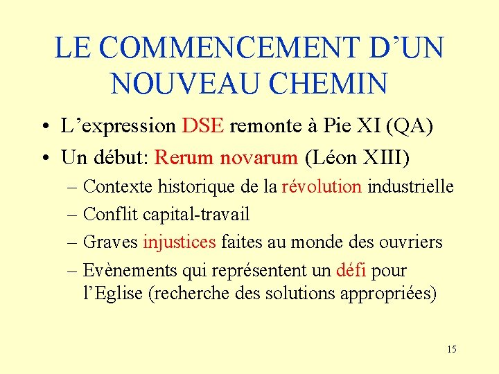 LE COMMENCEMENT D’UN NOUVEAU CHEMIN • L’expression DSE remonte à Pie XI (QA) •