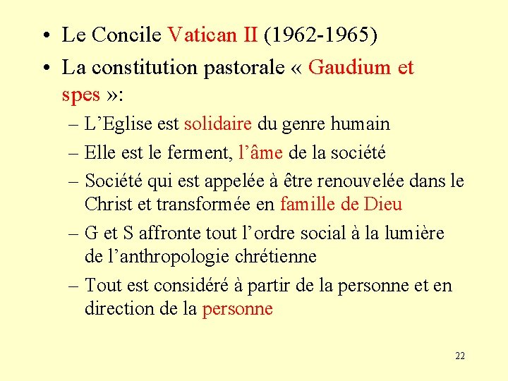 • Le Concile Vatican II (1962 -1965) • La constitution pastorale « Gaudium
