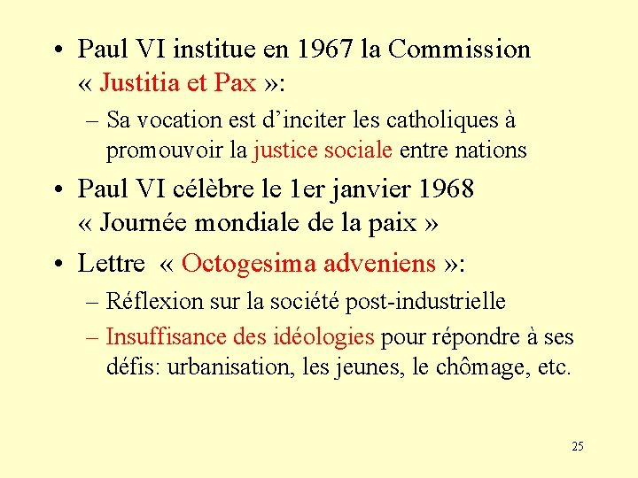  • Paul VI institue en 1967 la Commission « Justitia et Pax »
