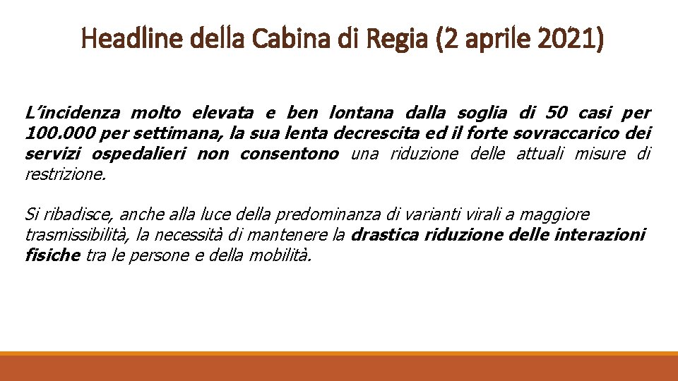 Headline della Cabina di Regia (2 aprile 2021) L’incidenza molto elevata e ben lontana