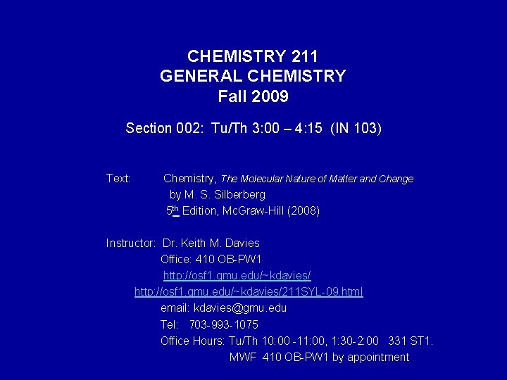 CHEMISTRY 211 GENERAL CHEMISTRY Fall 2009 Section 002: Tu/Th 3: 00 – 4: 15
