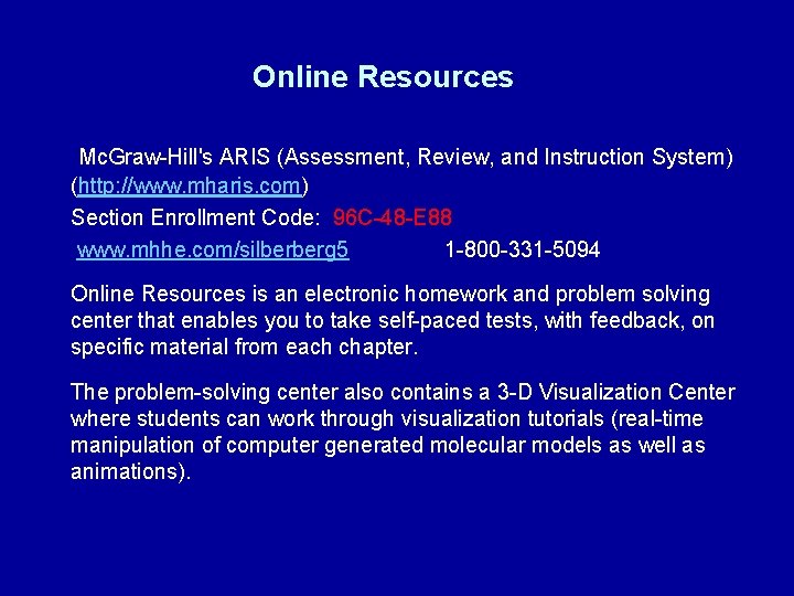 Online Resources Mc. Graw-Hill's ARIS (Assessment, Review, and Instruction System) (http: //www. mharis. com)