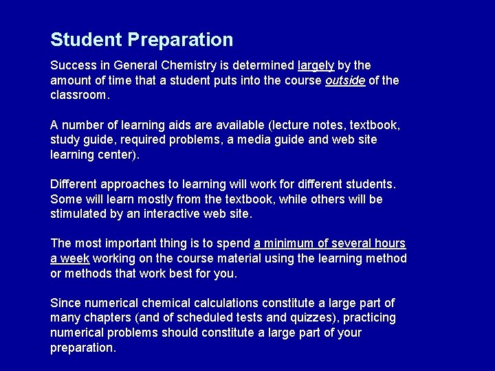 Student Preparation Success in General Chemistry is determined largely by the amount of time