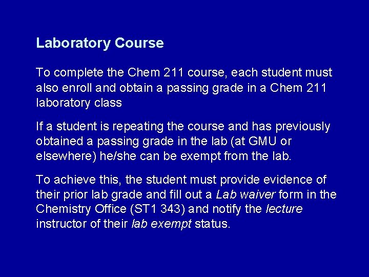 Laboratory Course To complete the Chem 211 course, each student must also enroll and