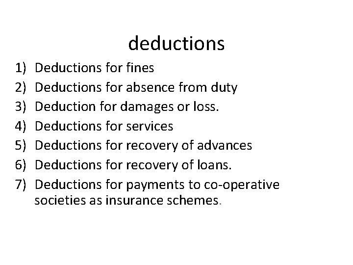 deductions 1) 2) 3) 4) 5) 6) 7) Deductions for fines Deductions for absence