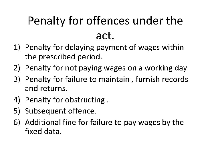 Penalty for offences under the act. 1) Penalty for delaying payment of wages within