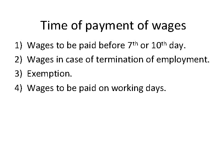 Time of payment of wages 1) 2) 3) 4) Wages to be paid before