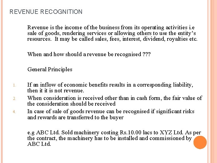 REVENUE RECOGNITION Revenue is the income of the business from its operating activities i.