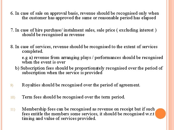 6. In case of sale on approval basis, revenue should be recognised only when