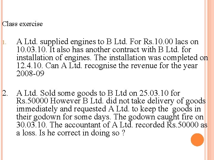 Class exercise 1. A Ltd. supplied engines to B Ltd. For Rs. 10. 00