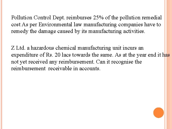 Pollution Control Dept. reimburses 25% of the pollution remedial cost As per Environmental law