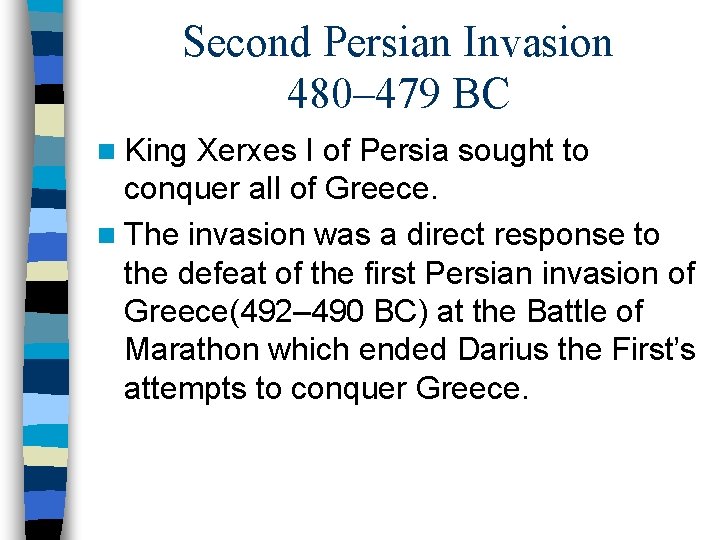 Second Persian Invasion 480– 479 BC n King Xerxes I of Persia sought to