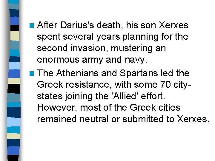 n After Darius's death, his son Xerxes spent several years planning for the second