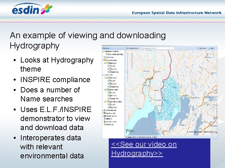 An example of viewing and downloading Hydrography • Looks at Hydrography theme • INSPIRE An example of viewing and downloading Hydrography • Looks at Hydrography theme • INSPIRE
