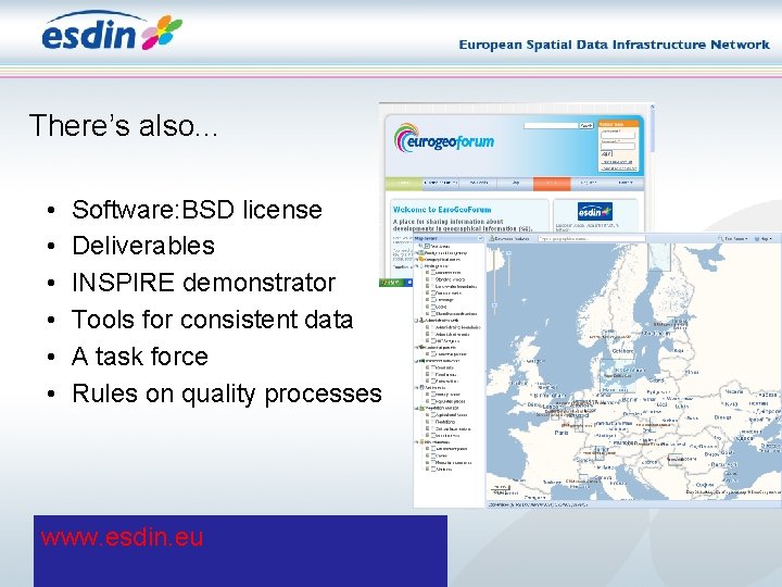 There’s also. . . • • • Software: BSD license Deliverables INSPIRE demonstrator Tools There’s also. . . • • • Software: BSD license Deliverables INSPIRE demonstrator Tools