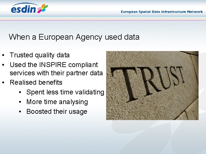 When a European Agency used data • Trusted quality data • Used the INSPIRE When a European Agency used data • Trusted quality data • Used the INSPIRE
