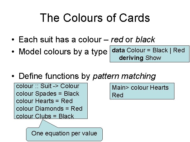 The Colours of Cards • Each suit has a colour – red or black