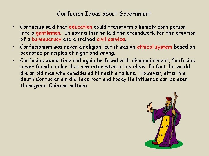 Confucian Ideas about Government • • • Confucius said that education could transform a