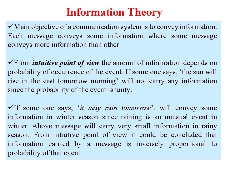 Information Theory üMain objective of a communication system is to convey information. Each message Information Theory üMain objective of a communication system is to convey information. Each message