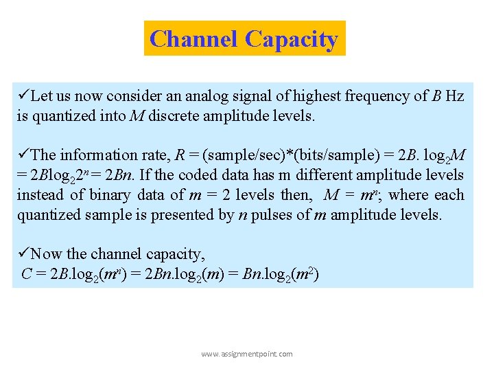 Channel Capacity üLet us now consider an analog signal of highest frequency of B Channel Capacity üLet us now consider an analog signal of highest frequency of B