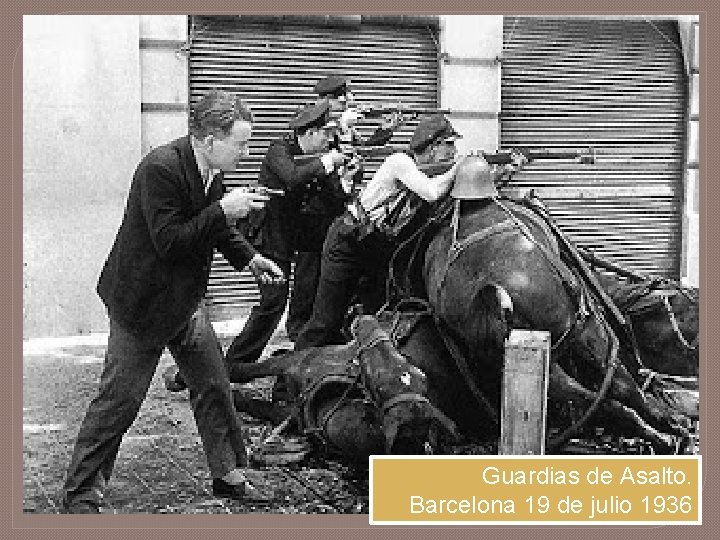 Guardias de Asalto. Barcelona 19 de julio 1936 