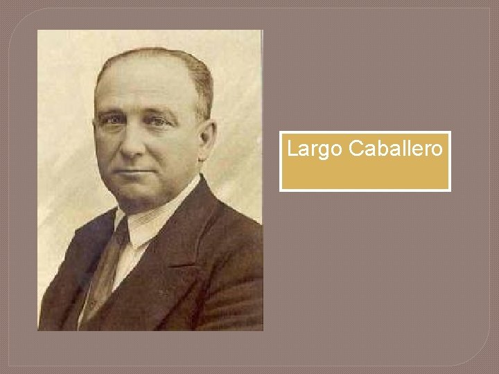 Largo Caballero 